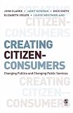 Creating Citizen-Consumers: Changing Publics and Changing Public Services