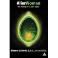 Alien Woman: The Making of Lt. Ellen Ripley by C. Jason Smith and Ximena Gallardo C.