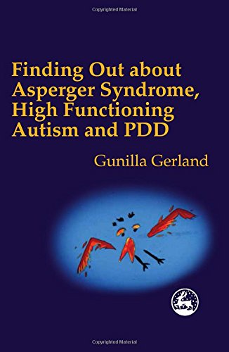 Finding Out About Asperger Syndrome, High-Functioning Autism and Pdd