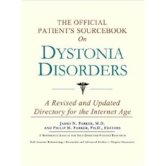 The Official Patient's Sourcebook on Dystonia Disorders: A Revised and Updated Directory... by Icon Health Publications