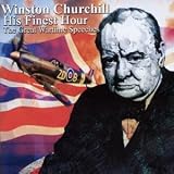 His Finest Hour - the Wartime Speeches