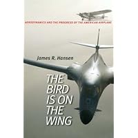 The Bird is on the Wing: Aerodynamics and the Progress of the American Airplane