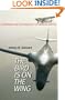 The Bird Is on the Wing: Aerodynamics and the Progress of the American Airplane (Centennial of Flight Series, No. 6)