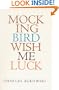 Mockingbird Wish Me Luck