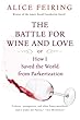 Image of The Battle for Wine and Love: or How I Saved the World from Parkerization