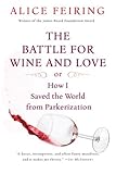 The Battle for Wine and Love: or How I Saved the World from Parkerization