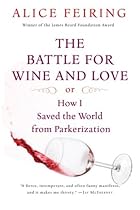 The Battle for Wine and Love: or How I Saved the World from Parkerization