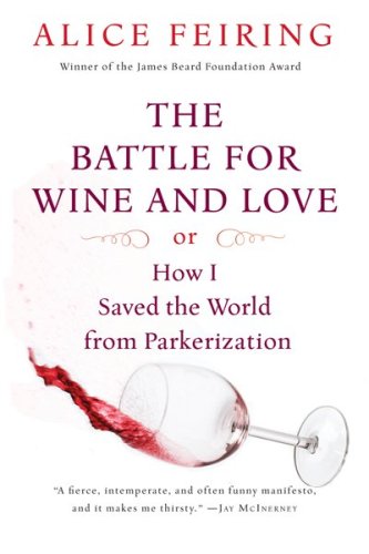 The Battle for Wine and Love: or How I Saved the World from Parkerization