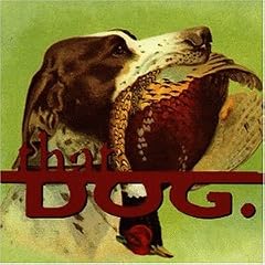 that dog.