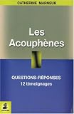 Les Acouph�nes : Questions-R�ponses, 12 t�moignages, Fiche pratique