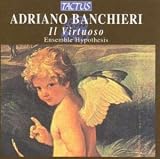 ｜Adriano Banchieri: Il Virtuoso