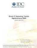 Review IDC Research  / Brazil IT Spending Trends Agribusiness 2005