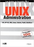 Unix administration : AIX, HP-UX, IRIX, Linux, Solaris, Tru64, UnixWare