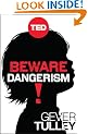Beware Dangerism!