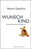 Wunschkind: Geschichte einer Adoption