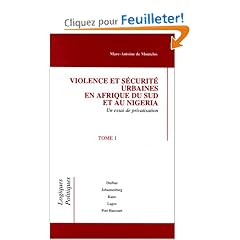Violence et s�curit� urbaines en Afrique du Sud et au Nigeria. Un essai de privatisation