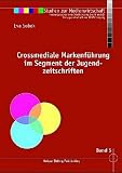 Crossmediale Markenführung im Segment der Jugendzeitschriften