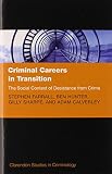 Criminal careers in transition : the social context of desistance from crime