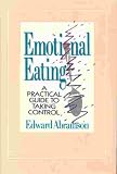 Emotional Eating: A Practical Guide to Taking Control