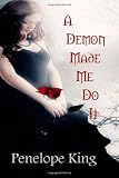A Demon Made Me Do It: A Demonblood Novel