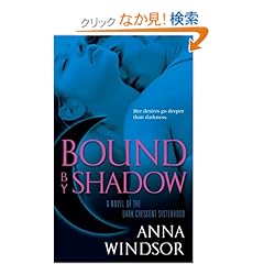 【クリックでお店のこの商品のページへ】Bound by Shadow: A Novel of the Dark Crescent Sisterhood: Anna Windsor: 洋書