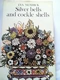Silver bells and cockle shells : an anthology for garden-lovers arranged in six parts