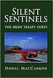 Silent sentinels : [the Irish treaty forts]