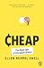 Cheap: The High Cost of Discount Culture