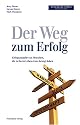 Der Weg zum Erfolg: Erfolgsmodelle von Menschen, die in ihrem Leben etwas bewegt haben