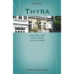 Thyra: eine Mutter, vier V�ter, acht Kinder