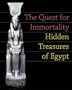 The Quest for Immortality: Treasures of Ancient Egypt
