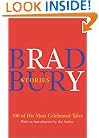 Bradbury Stories: 100 of His Most Celebrated Tales