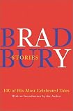 Bradbury Stories: 100 of His Most Celebrated Tales