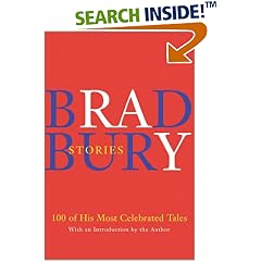 Bradbury Stories: 100 of His Most Celebrated Tales