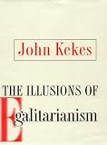 The Illusions of Egalitarianism John Kekes