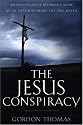 The Jesus Conspiracy: An Investigative Reporter's Look at an Extraordinary Life and Death