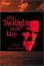 The Twilight of the Day