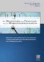 Die Bedeutung der Tradition f&uuml;r die Markenkommunikation: Konzepte und Instrumente zur ganzheitlichen Aussch&ouml;pfung des Erfolgspotenzials Markenhistorie