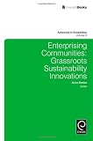 Enterprising Communities: Grassroots Sustainability Innovations (Advances in Ecopolitics)
