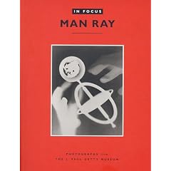 In Focus: Man Ray: Photographs From the J. Paul Getty Museum