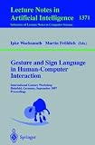 Gesture and Sign Language in Human-Computer Interaction: International Gesture Workshop, Bielefeld, Germany, September 17-19, 1997, Proceedings (Lecture ... / Lecture Notes in Artificial Intelligence)
