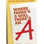 Where There's a Will There's an A: How to Get Better Grades in High School