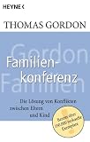 Heyne Sachbuch, Nr.15, Familienkonferenz: Die Lösung von Konflikten zwischen Eltern und Kind