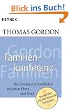 Heyne Sachbuch, Nr.15, Familienkonferenz: Die L�sung von Konflikten zwischen Eltern und Kind