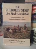 The Cherokee Strip Live Stock Association: Federal Regulation and the Cattleman's Last Frontier