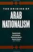 The Origins of Arab Nationalism