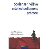 Scolariser l'�l�ve intellectuellement pr�cocepar Jean-Marc Louis