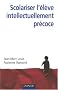Scolariser l'�l�ve intellectuellement pr�coce
