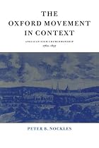 The Oxford Movement in Context: Anglican High Churchmanship, 1760-1857