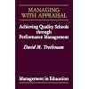 Managing with Appraisal: Achieving Quality Schools through Performance Management (Management in education)